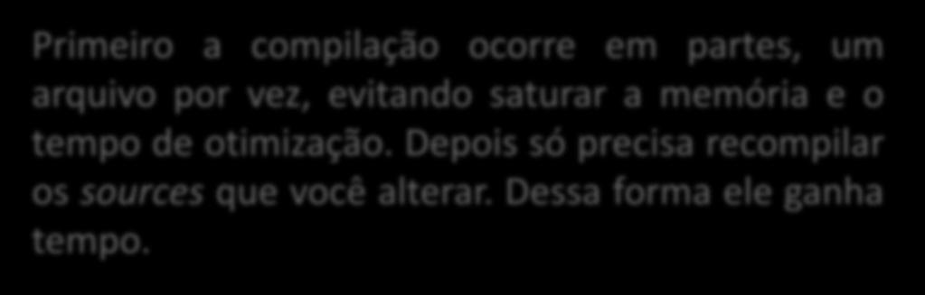 Compilação de um Programa A compilação de um programa em C é feito resumidamente em duas etapas: Compilação: Traduzir cada.c em um objeto.o Linking: Unir todo os objetos em um programa executável.