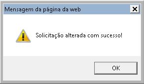 Clique no botão Ok da mensagem. Ilustração 35 e. Consultar Solicitações de Segunda Via A consulta de Solicitações de Segunda Via, é realizada através da tela Consultar Solicitação Segunda Via.