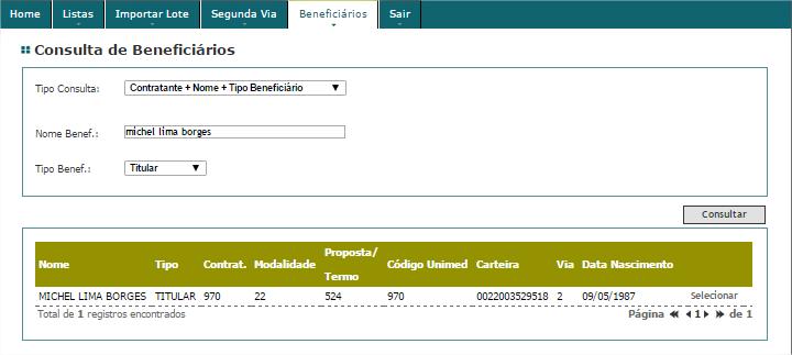 h. Consultar Beneficiários A consulta de beneficiários é dada através da tela Consulta de Beneficiários.