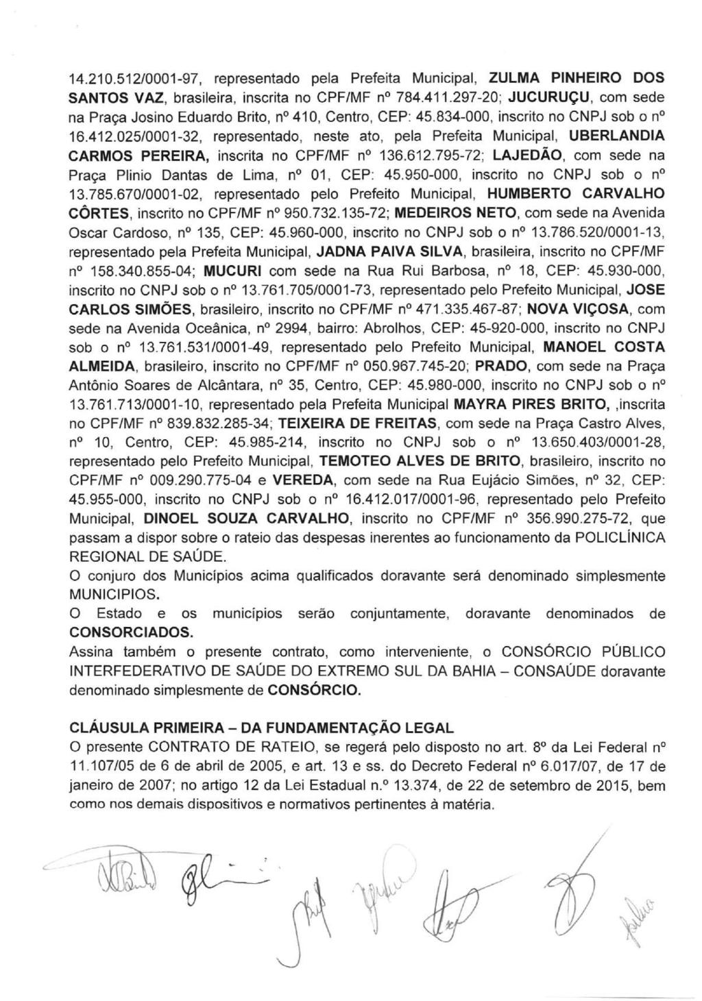 14.210.512/0001-97, representado pela Prefeita Municipal, ZULMA PINHEIRO DOS SANTOS VAZ, brasileira, inscrita no CPF/MF n 784.411.