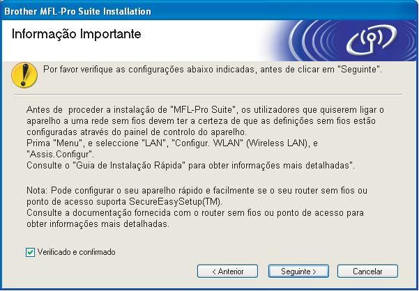 FASE 2 Instalar o Controlador e o Software 17 Clique na caixa de verificação Verificado e confirmado e, em seguida clique em Seguinte.