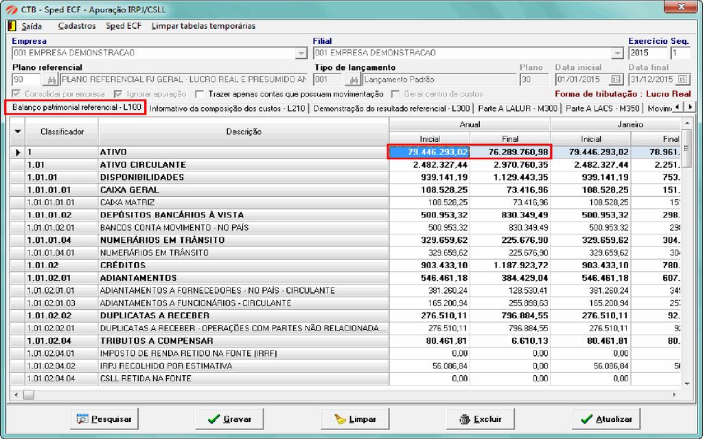 7.1 Balanço patrimonial referencial L100 Apresentado de acordo com a associação feita ao plano referencial informado. Saldos devedores serão apresentados positivos e saldos credores, negativos.