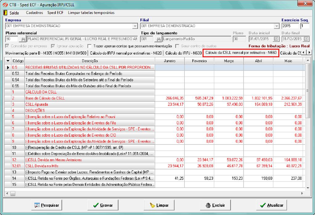 7.9 Cálculo da CSLL mensal por estimativas N660 Esta aba estará disponível apenas para a apuração anual, uma vez que na apuração trimestral não existe estimativa, e sim o cálculo efetivo do IPRJ a