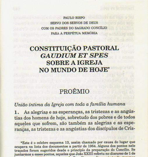 A salvação da pessoa e da sociedade humana e cristã está intimamente ligada com uma favorável situação da