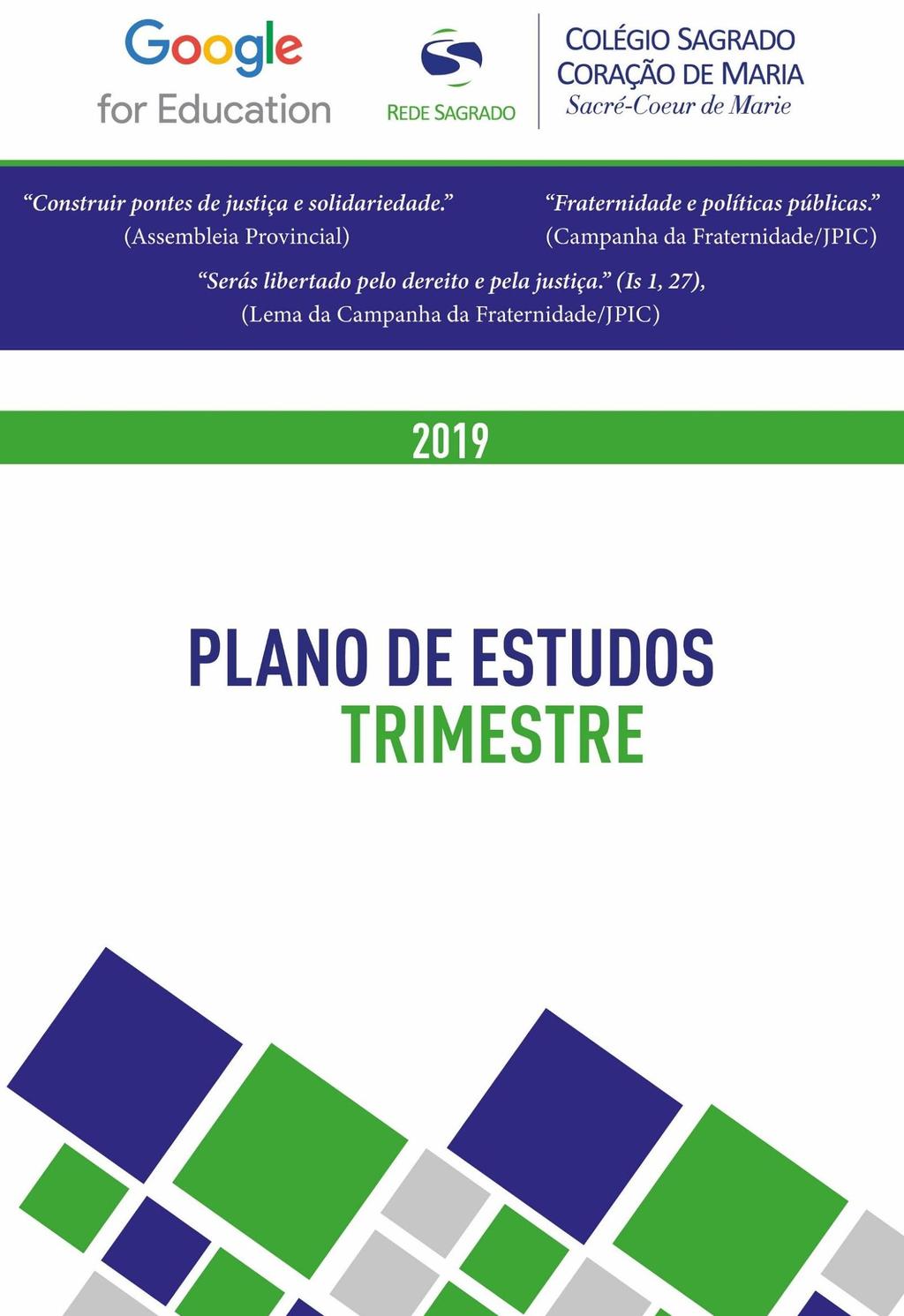 PLANO TRIMESTRAL 1º 1º PERÍODO 1 Colégio Sagrado Coração de Maria