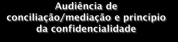 Art. 334 9 o As partes devem estar acompanhadas por seus advogados ou defensores públicos. 10.