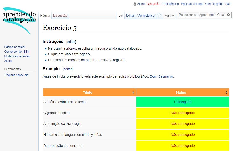 1616 A plataforma funciona online no navegador e, por estar baseada em um software do tipo wiki, pode ser customizada de acordo com as necessidades do professor e dos alunos.