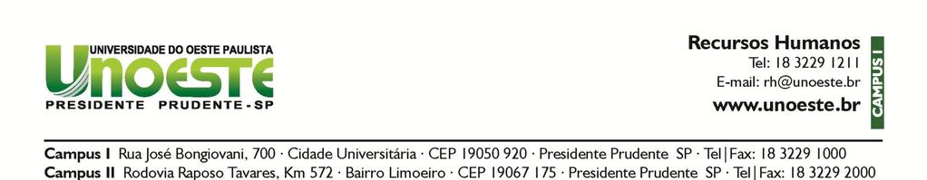 Edital de Seleção de Professores A Diretora Geral da Associação Prudentina de Educação e Cultura APEC, mantenedora da Universidade do Oeste Paulista Unoeste, no uso de suas atribuições.