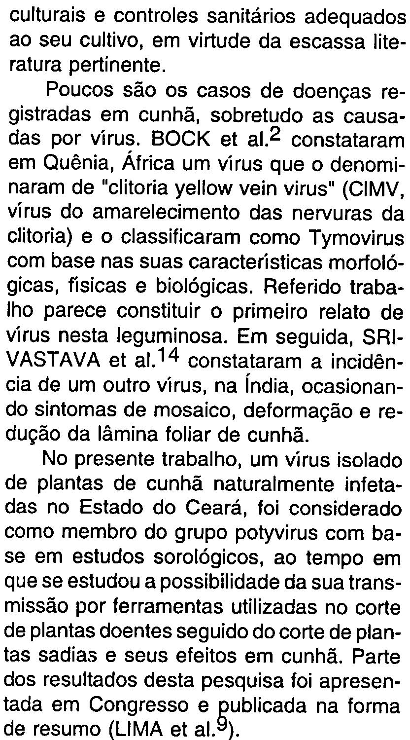 2 constataram em Quênia, África um vírus que o denominaram de "clitoria yellow vein virus" (CIMV, vírus do amarelecimento das nervuras da clitoria) e o classificaram como Tymovirus com base nas suas