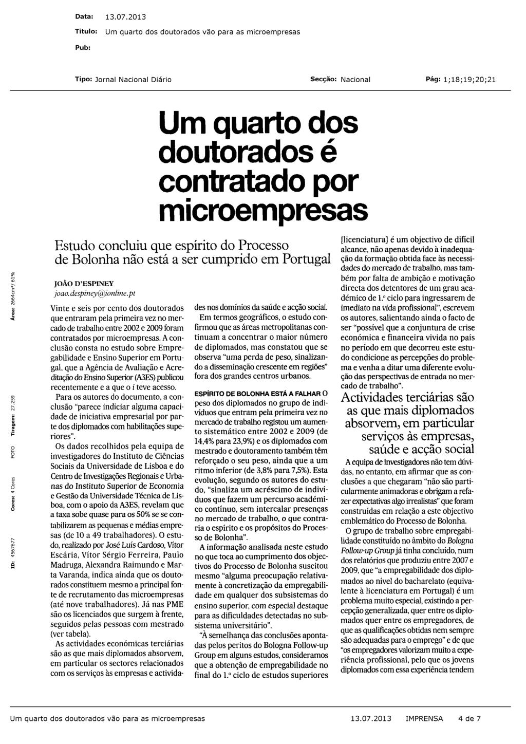 Metade dos cérebros que fogem são de Engenharia, Ciências Sociais e Direito Dados até 2010 confirmam aumento da migração de diplomados para o estrangeiro As áreas de Engenharia, Ciências Sociais e