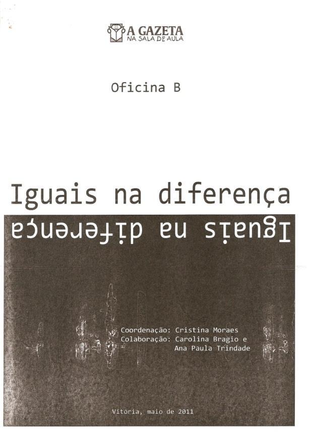 Na oficina B, que aconteceu no mês de maio, a capa é constituída pelo branco e preto tanto nos textos verbais quanto nos visuais. A diagramação da capa a divide ao meio em duas partes diferentes.