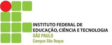 EDITAL Nº 25 DE ELEIÇÃO PARA COORDENAÇÃO DE CURSO DE TECNOLOGIA EM GESTÃO AMBIENTAL IFSP CÂMPUS SÃO ROQUE 2018 DA FINALIDADE Art.