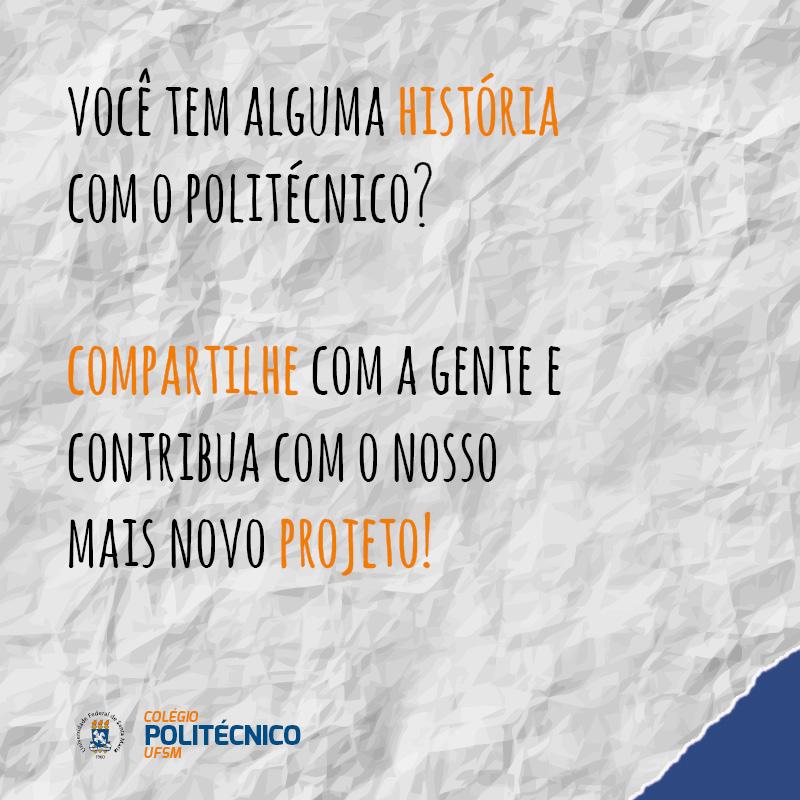 Campanha busca resgatar memórias de quem passou pelo Politécnico Vamos resgatar as memórias de quem conviveu no Colégio Politécnico?