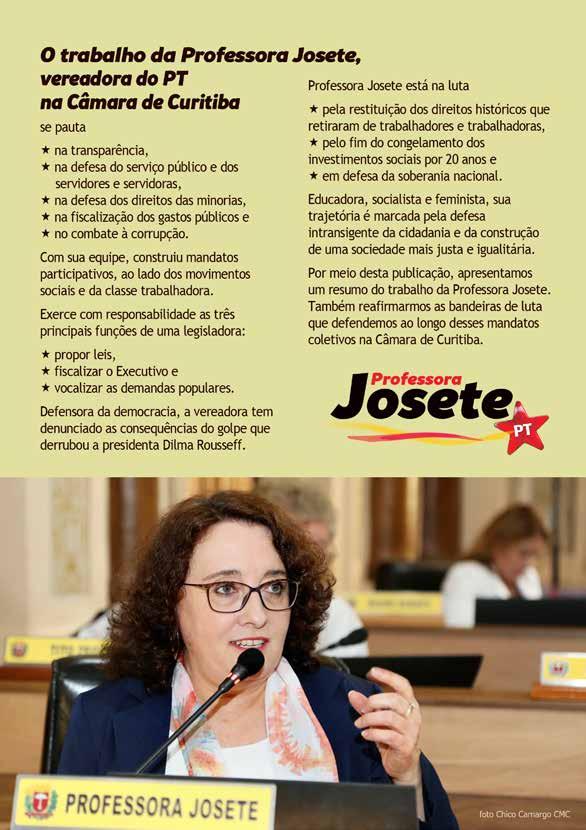 O trabalho da Professora Josete, vereadora do Partido dos Trabalhadores na Câmara de Curitiba, se pauta na transparência, na defesa do serviço público e dos servidores e servidoras, na defesa dos