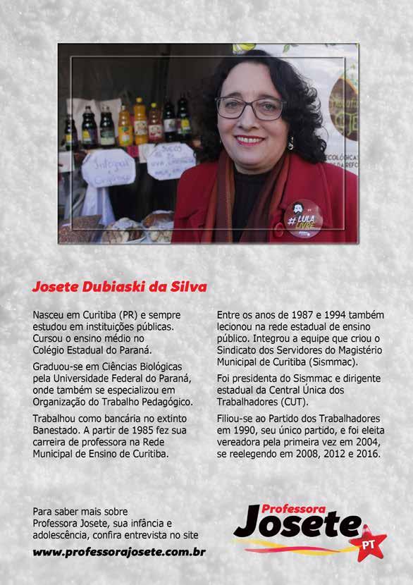 Josete Dubiaski da Silva Nasceu em Curitiba (PR) e sempre estudou em instituições públicas. Cursou o ensino médio no Colégio Estadual do Paraná.