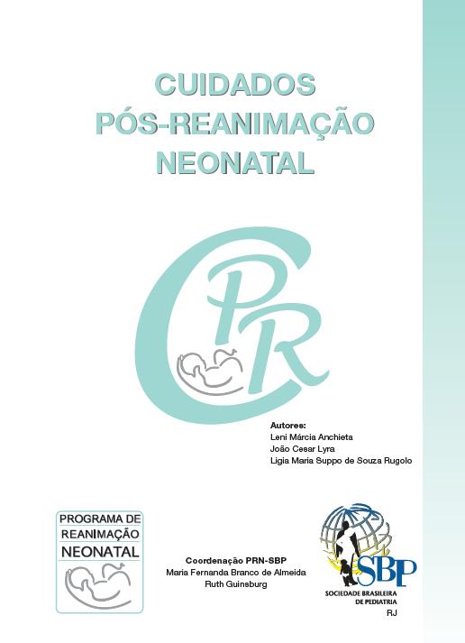 Lançamento Setembro/2018 1 Visão geral dos cuidados pós-reanimação 2 O preparo para admissão do recém-nascido após a reanimação 3 Abordagem sistematizada e organizada dos cuidados