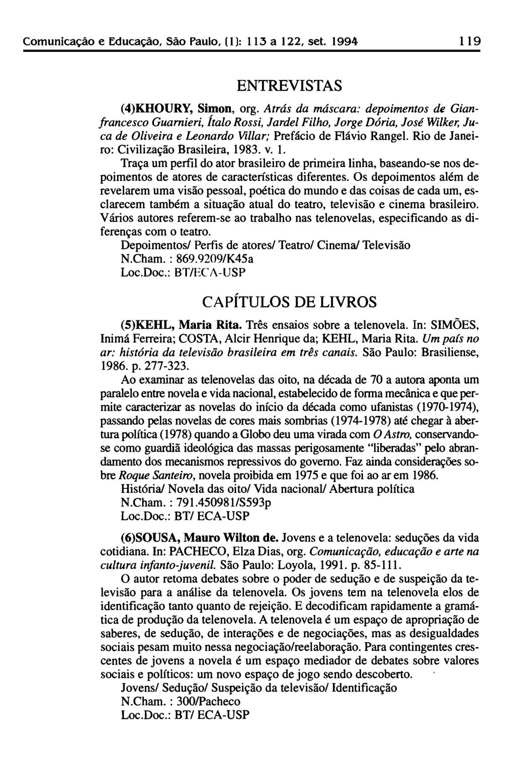 Comunicaçao e Educação, São Paulo, (1 1: 113 a 122, set. 1994 119 ENTREVISTAS (4)KHOURY, Simon, org.