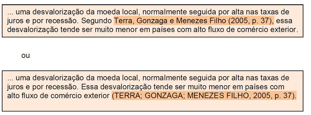 14 Exemplo: Ponce (1979¹ apud SILVA, 1982) declara que instrução, no sentido moderno do termo, quase não existia entre os espartanos. Em nota de rodapé ¹ PONCE, A. Educação e lutas de classes.