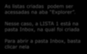 As listas criadas podem ser acessadas na aba Explorer.