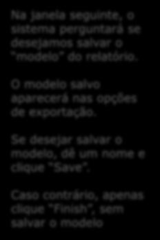 O modelo salvo aparecerá nas opções de exportação.