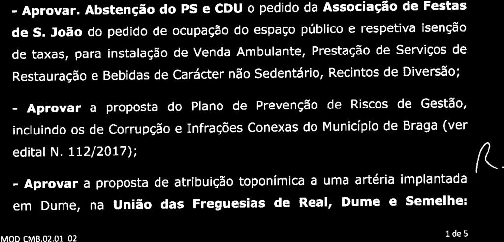 Remeter à Assembleia Municipal. Voto contra do PS e CDU a proposta relativa ao Estatuto do Direito de Oposição - Relatório de Avaliação; - Aprovar. Remeter à Assembleia Municipal.