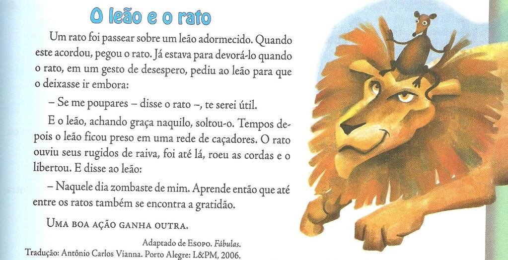 11. Leia esta fábula, de Esopo. a) Transcreva da fábula acima três locuções adjetivas. b) Transcreva o adjetivo que caracteriza o leão. c) Agora transcreva o adjetivo que caracteriza o rato. 12.