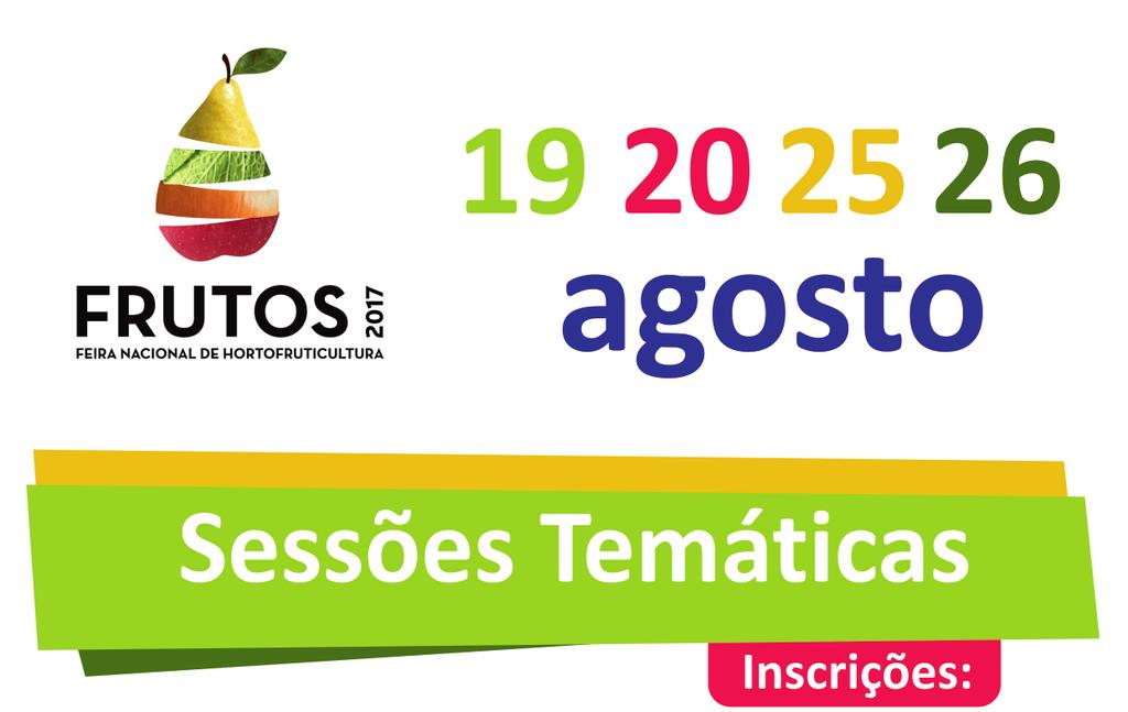 Sessões Temáticas, Feira dos Frutos, Caldas da Rainha, 2017 O Município das Caldas da Rainha irá realizar o evento Frutos 2017 de 18 a 27 de agosto. A 29º edição da Feira terá lugar no Parque D.