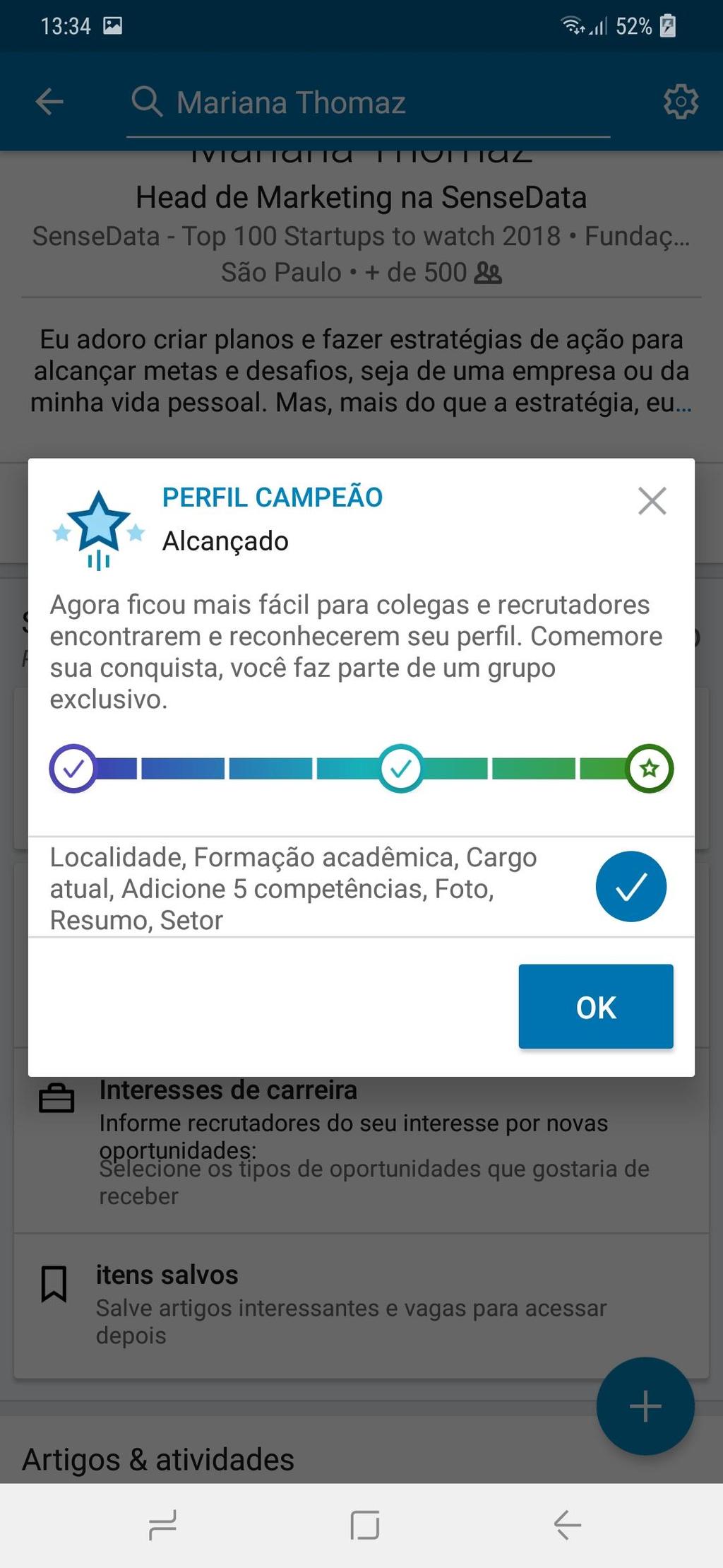 7. Força do perﬁl Aqui você consegue acompanhar vários dados e insights sobre o seu perﬁl no Linkedin.