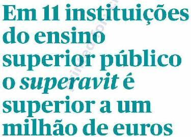 reforços orçamentais que têm vindo a exigir e que as levaram a manter, no último mês, um braço-de-ferro com o Governo.