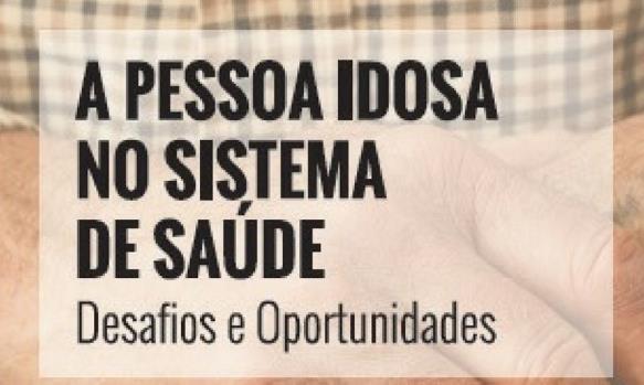 A PESSOA IDOSA NO SISTEMA DE SAÚDE - DESAFIOS E OPORTUNIDADES 7 ABR 2017 No âmbito do Dia Mundial da Saúde, a Associação Nacional de Gerontólogos, em parceria com a escola, organiza uma conferência