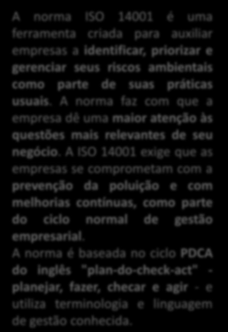 produtos e serviços que atendem às necessidades de seus clientes e requisitos legais e