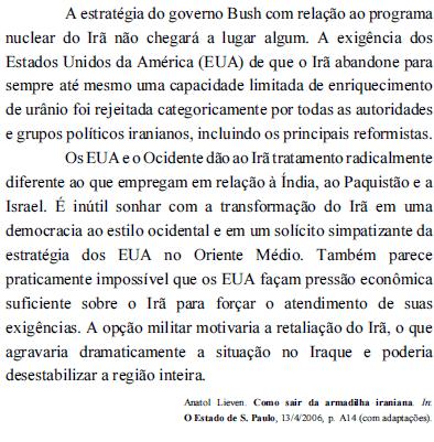 Questão: 128406 Tendo o texto acima como referência inicial e considerando aspectos relevantes das relações internacionais contemporâneas, julgue os itens subseqüentes.