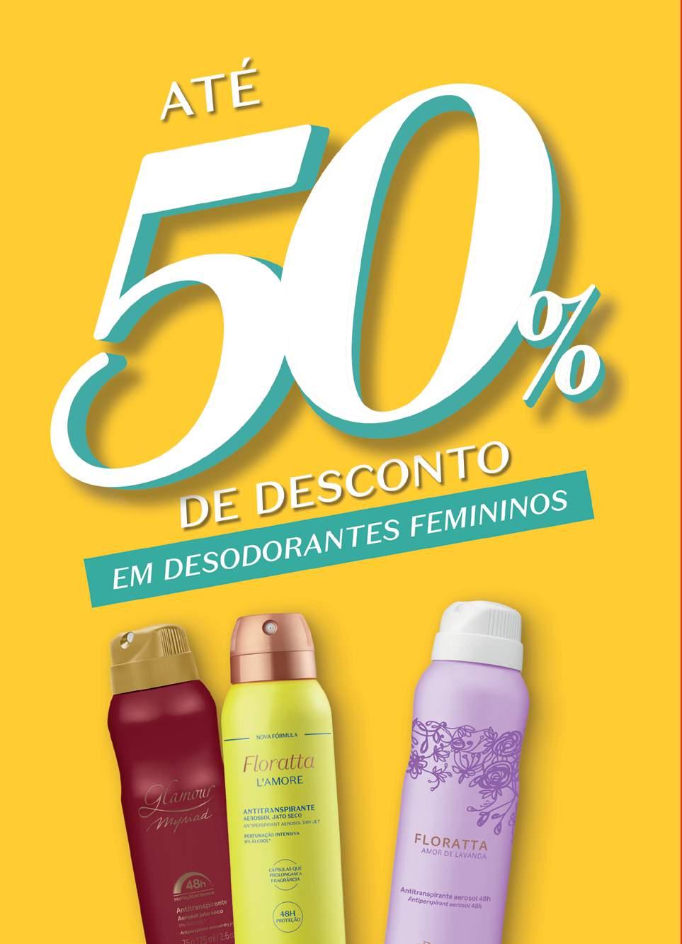 FLORATTA L'AMORE ANTITRANSPIRANTE AEROSSOL, 75 g 75820 R$ 24,90 R$ 14,90 economize R$ 10,00 NOVA EMBALAGEM* NOVA FÓRMULA GLAMOUR MYRIAD O BOTICÁRIO