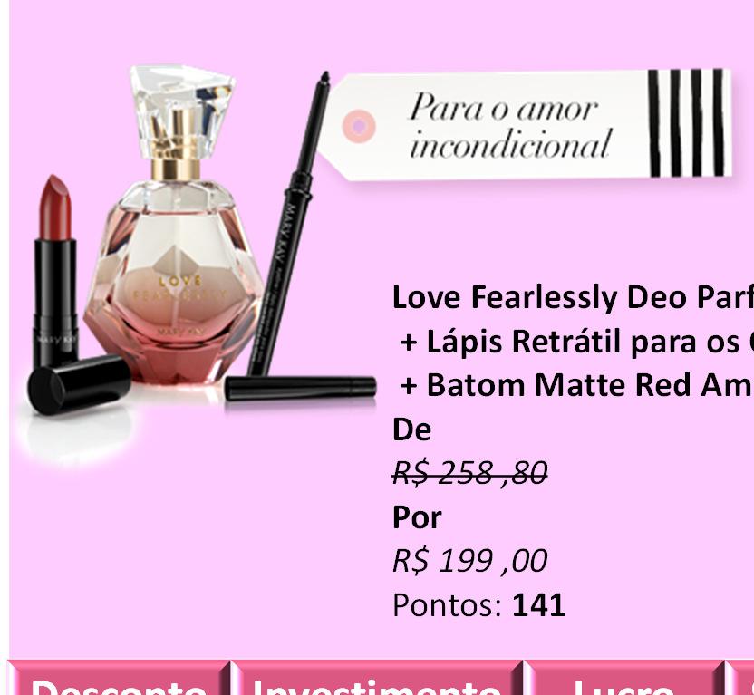 Love Fearlessly Deo Parfum + Lápis Retrátil para os Olhos Black + Batom Matte Red Amore De R$258,80 Por