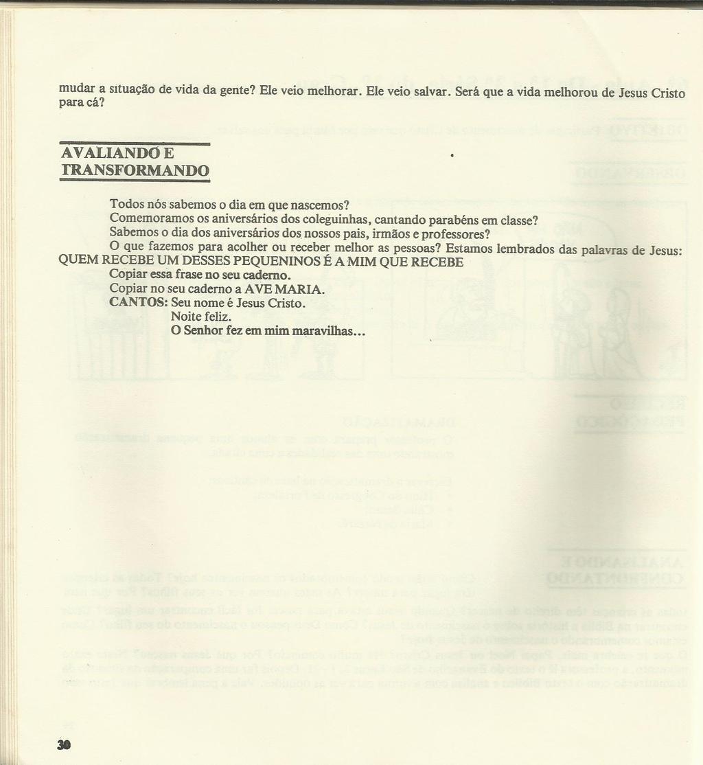 73 Figura 5 Continuação Sexta aula da 1ª a 3ª série do 1º grau da Cartilha de Deus Fonte: Arquivo pessoal do sujeito de pesquisa As duas imagens referem-se à sexta aula destinada às turmas da