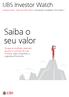 Saiba o seu valor. UBS Investor Watch. Porque as mulheres deveriam assumir o controle de suas finanças para conquistar a segurança financeira.