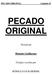 PECADO ORIGINAL Capítulo 51 PECADO ORIGINAL. Novela de. Rômulo Guilherme. Criada e escrita por RÔMULO GUILHERME