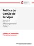 Política de. Gestão de Serviços. Service Management Policy. A direcção pretendida The desired direction