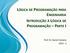 LÓGICA DE PROGRAMAÇÃO PARA ENGENHARIA INTRODUÇÃO À LÓGICA DE PROGRAMAÇÃO PARTE I. Prof. Dr. Daniel Caetano