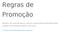 Regras de Promoção. Aprenda a criar cupons de desconto, vale-troca, regras de desconto sob determinadas