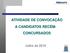 ATIVIDADE DE CONVOCAÇÃO A CANDIDATOS RECÉM- CONCURSADOS. Julho de 2019