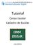 Tutorial. Censo Escolar Cadastro de Escolas. Versão: