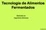 Tecnologia de Alimentos Fermentados. Mestrado em Engenharia Alimentar