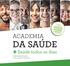 FÓRUM CONCELHIO PARA A PROMOÇÃO DA SAÚDE CASCAIS ACADEMIA DA SAÚDE. +Calendarização. Saúde todos os dias. julho agosto setembro