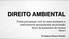 DIREITO AMBIENTAL. Tutela processual civil do meio ambiente e instrumentos extrajudiciais de proteção. Termo de Ajustamento de Conduta Parte 4