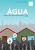 Esta publicação é uma iniciativa da Aliança Pela Água ÁGUA. Manual de Sobrevivência para a Crise Março/2015