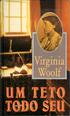 Virginia Woolf. Um teto todo seu