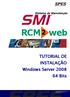 TUTORIAL DE INSTALAÇÃO Windows Server 2008 64 Bits. Rua Maestro Cardim, 354 - cj. 121 CEP 01323-001 - São Paulo - SP (11) 3266-2096