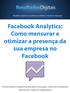 Facebook Analytics: Como mensurar e otimizar a presença da sua empresa no Facebook