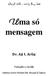 Uma só. mensagem. Dr. Aji I. Arfaj. Tradução e revisão. Halima Umm Hisham Bin Mussa El Zaitun